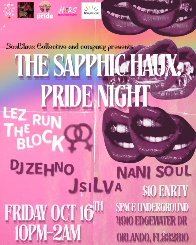 🌈 OFFICIAL PRIDE WEEK COMMUNITY PARTNER EVENT 🌈⁠⁠💋🔥 THE SAPPHIC HAUX: PRIDE NIGHT 🔥💋⁠⁠Orlando’s sapphic community is taking over the night! Join SoulHaux Collective and company for The Sapphic Haux: Pride Night — a late-night celebration bringing queer women, sapphics, and our community together for music, dancing, and BIG Pride energy. 💕🏳️‍🌈⁠⁠🎶 Sounds by:⁠DJ Zehno ⁠Nani Soul ⁠JSilva⁠⁠📅 Friday, October 16 ⁠⏰ 10 PM–2 AM ⁠📍 Space Underground ⁠4910 Edgewater Dr., Orlando, FL 32810 ⁠🎟️ $10 entry⁠⁠✨ LEZ RUN THE BLOCK ✨⁠⁠Grab your crew, bring the energy, and get ready to dance the night away with the sapphic community! 💋🎶🏳️‍🌈⁠⁠Presented by SoulHaux Collective & company.
